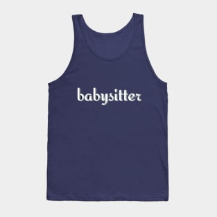 Babysitter Tank Top